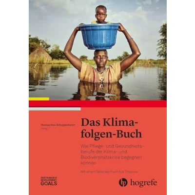 Abbildung von Das Klimafolgen Buch: Wie Pflege und Gesundheitsberufe der Klima Biodiversitätskrise begegnen können