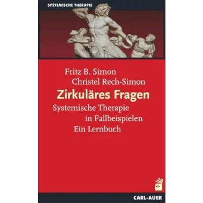 Abbildung von Zirkuläres Fragen: Systemische Therapie in Fallbeispielen: Ein Lernbuch