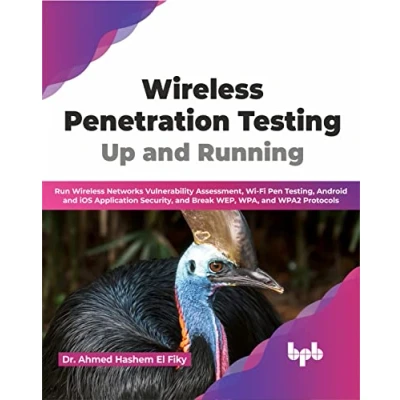 Abbildung von Wireless Penetration Testing: Up and Running: Run Networks Vulnerability Assessment, Wi Fi Pen Testing, Android iOS Application Security, ... WPA, WPA2 Protocols (English Edition)