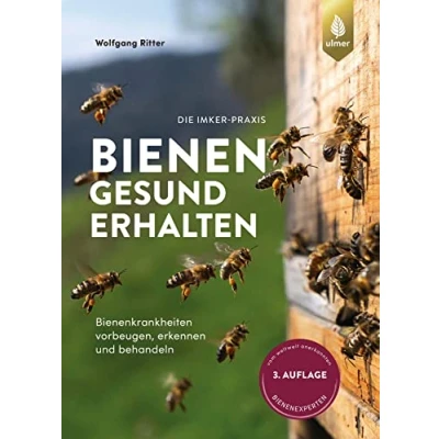 Abbildung von Bienen gesund erhalten: Bienenkrankheiten vorbeugen, erkennen und behandeln. Vom weltweit anerkannten Bienenexperten