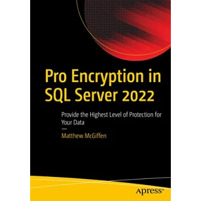 Abbildung von Pro Encryption in SQL Server 2022: Provide the Highest Level of Protection for Your Data
