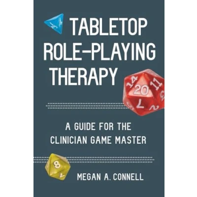 Abbildung von Tabletop Role Playing Therapy: A Guide for the Clinician Game Master