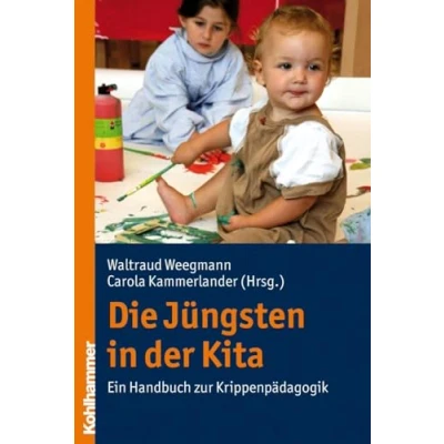 Abbildung von Die Jüngsten in der Kita: Ein Handbuch zur Krippenpädagogik