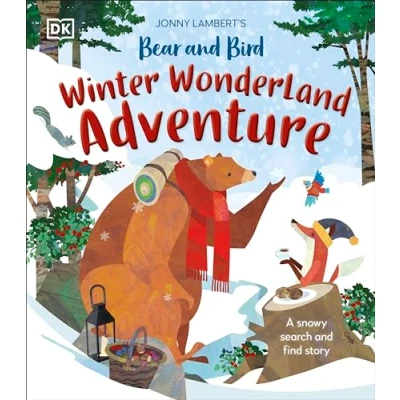 Abbildung von Jonny Lambert&#039;s Bear and Bird Winter Wonderland Adventure: A Snowy Search Find Story (The the Bird)