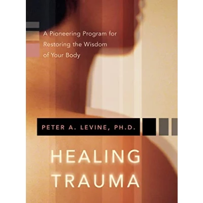 Abbildung von Healing Trauma: A Pioneering Program for Restoring the Wisdom of Your Body