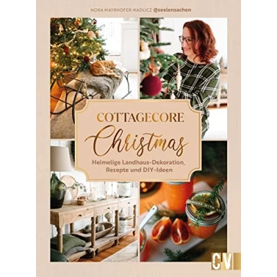 Abbildung von DIY Buch Cottagecore Christmas: Heimelige Landhaus Dekoration, Rezepte und DIYs