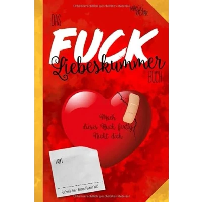 Abbildung von Das Fuck Liebeskummer Buch: Mach dieses Buch fertig. Nicht dich.