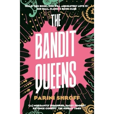Abbildung von the Bandit Queens: Longlisted for Women&#039;s Prize Fiction 2023