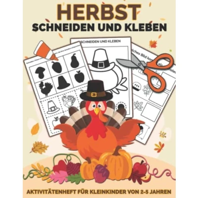 Abbildung von HERBST Schneiden und Kleben: Aktivitätenheft für Kleinkinder von 2 5 jahren, die ausschneiden, kleben malen möchten