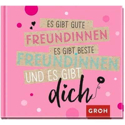 Abbildung von es gibt gute Freundinnen, beste Freundinnen und dich: Mini Geschenkbuch für die Freundin der Welt mit herzlichen Sprüchen zum Thema Freundschaft