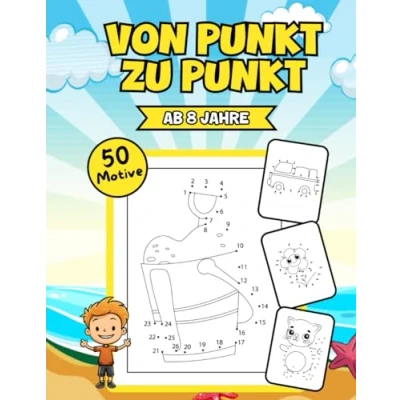 Abbildung von Von Punkt zu ab 8 Jahre: Ein Malbuch mit 50 Motive für Mädchen und Jungen