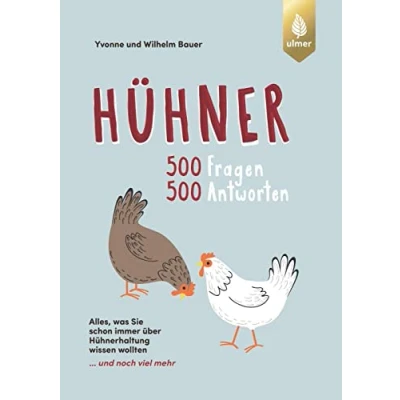 Abbildung von Hühner: 500 Fragen, Antworten. Alles was Sie schon immer über Hühner wissen wollten ... und noch viel mehr