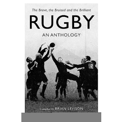Abbildung von Rugby: An Anthology: the Brave, Bruised and Brilliant