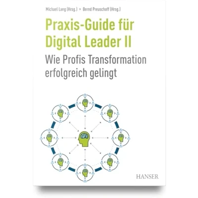 Abbildung von Praxis Guide für Digital Leader II: Wie Profis Transformation erfolgreich gelingt