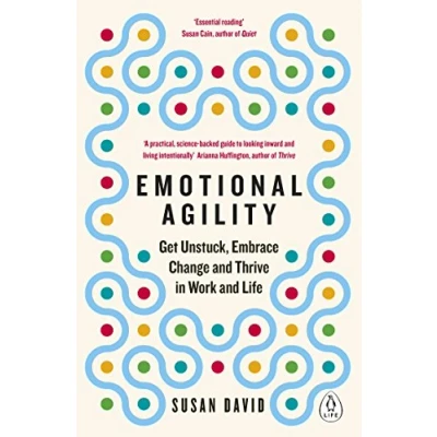 Abbildung von Emotional Agility: Get Unstuck, Embrace Change and Thrive in Work Life