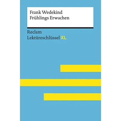 Abbildung von Frühlings Erwachen von Frank Wedekind: Lektüreschlüssel mit Inhaltsangabe, Interpretation, Prüfungsaufgaben Lösungen, Lernglossar. (Reclam XL)