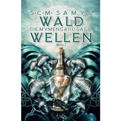 Abbildung von Wald der Wellen, die Mymengard Saga Band 2: Epische High Fantasy Reihe über eine Wasserwelt, angelehnt an nordische Mythologie und Edda (Die Herrschaft des Wassers, 2)