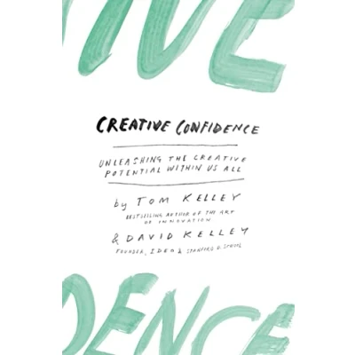 Abbildung von Creative Confidence: Unleashing the Potential within Us All