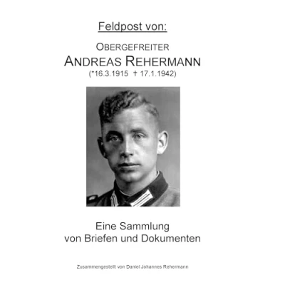 Abbildung von Feldpost von: Obergefreiter Andreas Rehermann: Eine Sammlung von Briefen und Dokumenten