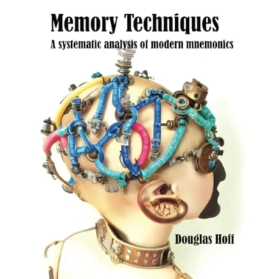 Abbildung von Memory Techniques: A systematic analysis of modern mnemonics (Memory Techniques and Toolkits)