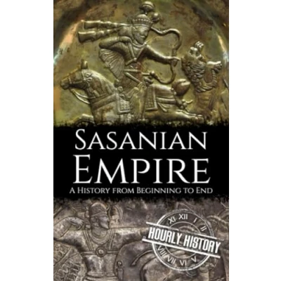 Abbildung von Sasanian Empire: A History from Beginning to End