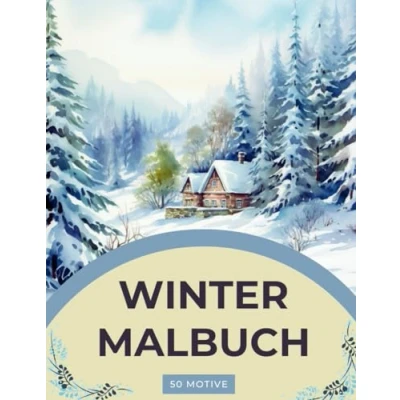 Abbildung von Winter Malbuch Ein Winterparadies für Erwachsene: und Weihnachten Ausmalbuch: mit 50 wunderschönen Weihnachtsmotiven zur ... Entspannung (Verzaubernde Rückzugsorte)