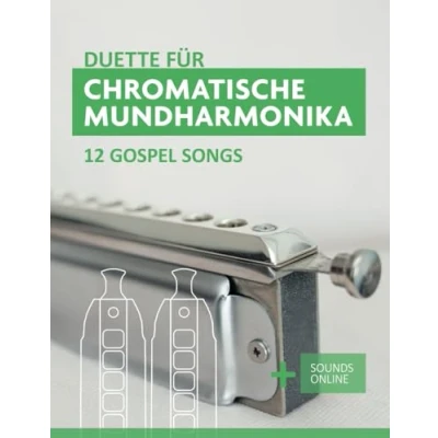 Abbildung von Duette für chromatische Mundharmonika 12 Gospel Songs: + Sounds Online (Liederbücher die Mundharmonika)