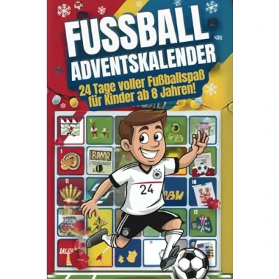 Abbildung von Fußball Adventskalender 24 Tage voller Fußballspaß für Kinder ab 8 Jahren!: Fußballstars, Witze, Rätsel, Ausmalbilder und kreative Aufgaben echte Fußballfans!