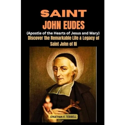 Abbildung von Saint John Eudes (Apostle of the Hearts Jesus and Mary): Discover Remarkable Life Legacy Ri