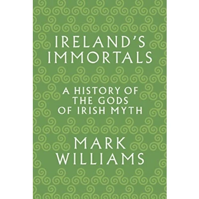 Abbildung von Ireland&#039;s Immortals: A History of the Gods Irish Myth