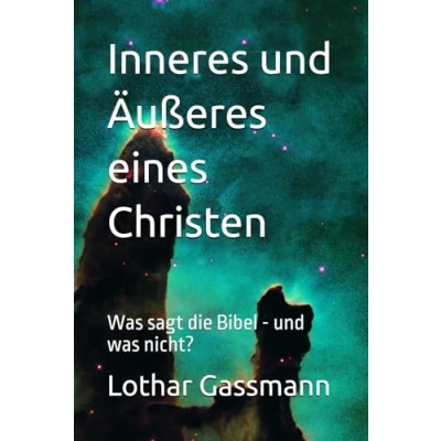 Abbildung von Inneres und Äußeres eines Christen: was sagt die Bibel nicht?