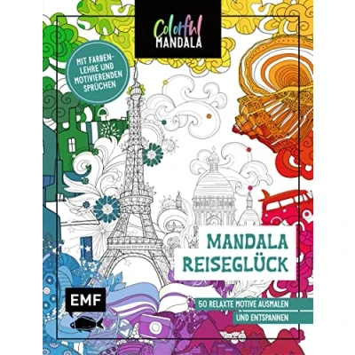 Abbildung von Colorful Mandala Reiseglück: 50 relaxte Motive ausmalen und entspannen Mit Farbenlehre motivierenden Sprüchen