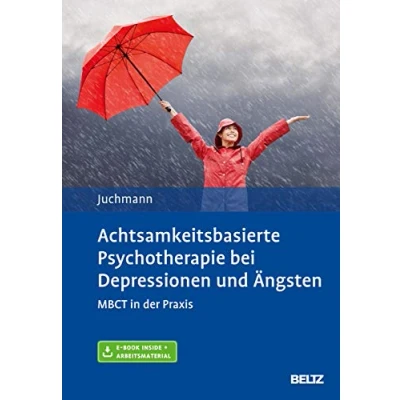 Abbildung von Achtsamkeitsbasierte Psychotherapie bei Depressionen und Ängsten: MBCT in der Praxis. Mit E Book inside Arbeitsmaterial