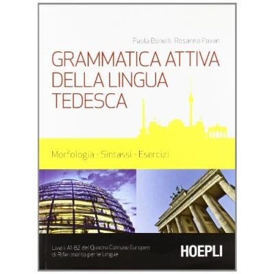 Abbildung von Grammatica attiva della lingua tedesca. Morfologia, sintassi, esercizi. Livelli A1 B2 del quadro comune Europeo di riferimento per le lingue (Grammatiche)