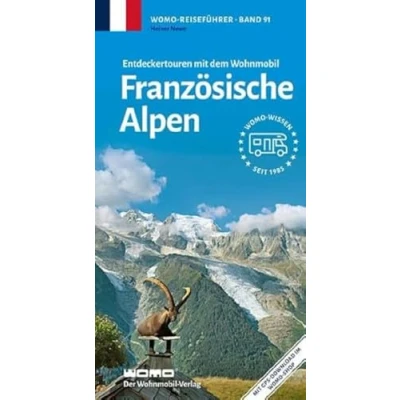 Abbildung von Entdeckertouren mit dem Wohnmobil Französische Alpen (Womo Reihe, Band 91)