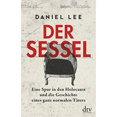 Abbildung von Der Sessel: Eine Spur in den Holocaust und die Geschichte eines ganz normalen Täters