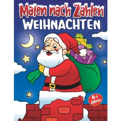Abbildung von Malen nach Zahlen Weihnachten ab 5 Jahren: Weihnachtsmalbuch für Jungen und Mädchen Winter Malvorlagen zum entspannten Ausmalen Kinder