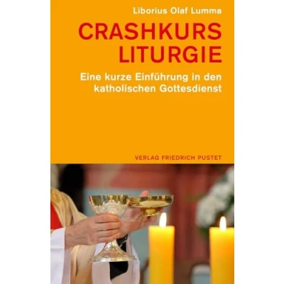 Abbildung von Crashkurs Liturgie: Eine kurze Einführung in den katholischen Gottesdienst