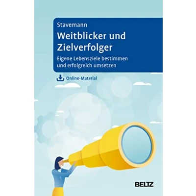 Abbildung von Weitblicker und Zielverfolger: Eigene Lebensziele bestimmen erfolgreich umsetzen. Mit Online Material