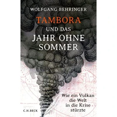 Abbildung von Tambora und das Jahr ohne Sommer: Wie ein Vulkan die Welt in Krise stürzte