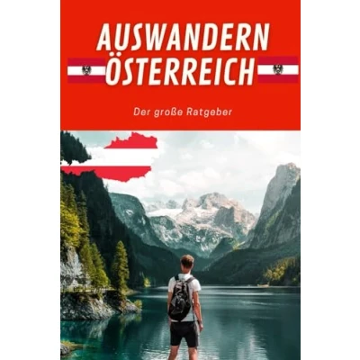 Abbildung von Auswandern Österreich der große Ratgeber: Tiefgreifende Erfahrungen beim nach mit Infos zum Wandern Kindern, allein oder Urlaub Hund Familie