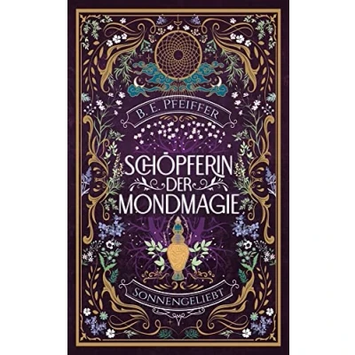 Abbildung von Schöpferin Der Mondmagie Sonnengeliebt: Kampf um eine schicksalhafte Liebe geht weiter