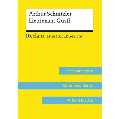 Abbildung von Arthur Schnitzler: Lieutenant Gustl (Lehrerband) Mit Downloadpaket (Unterrichtsmaterialien): Reclam Literaturunterricht: Sachanalysen, Stundenverläufe, Arbeitsblätter