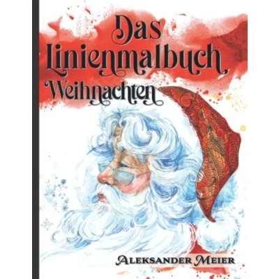 Abbildung von das Linienmalbuch Weihnachten. Du malst die Linien! Entspannen Sie sich mit wunderschönen Aquarellzeichnungen in rückwarts Ausmalbuch. Nimm den ... Aquarellzeichnungen, Band 6)