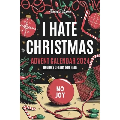 Abbildung von Advent Calendar 2024: I Hate Christmas: A Sarcastic, Funny, and Snarky Adult Activity Book: 24 Days of Escaping the Holiday Madness