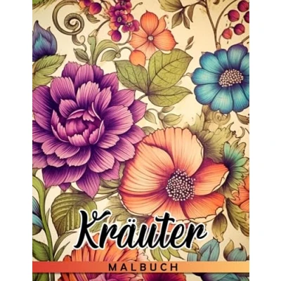 Abbildung von Kräuter Malbuch: Erstaunliche Ausmalbilder mit unglaublichen Illustrationen entfesseln Kreativität und Energie Geschenkidee für Jugendliche Erwachsene zum Spaß Entspannen