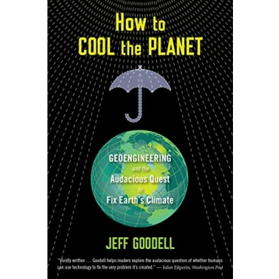 Abbildung von How to Cool the Planet: Geoengineering and Audacious Quest Fix Earth&#039;s Climate