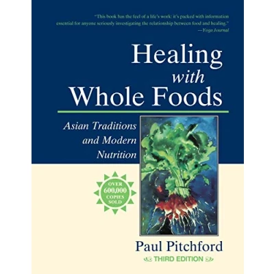 Abbildung von healing with Whole Foods, Third Edition: Asian Traditions and Modern nutrition Your holistic guide to body mind through food
