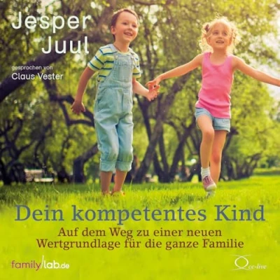Abbildung von Dein kompetentes Kind: Auf dem Weg zu einer neuen Wertgrundlage für die ganze Familie (edition familylab)