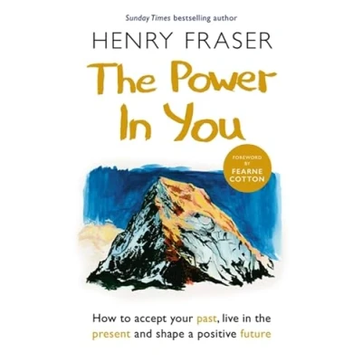 Abbildung von the Power in You: How to Accept Your Past, Live Present and Shape a Positive Future